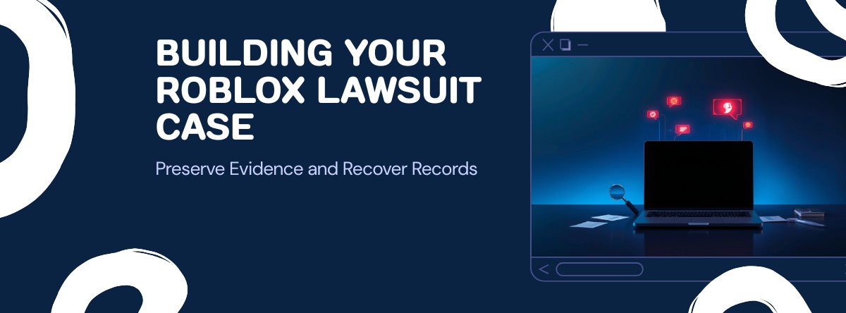 Roblox Lawsuit Evidence Guide — digital forensics and legal documents