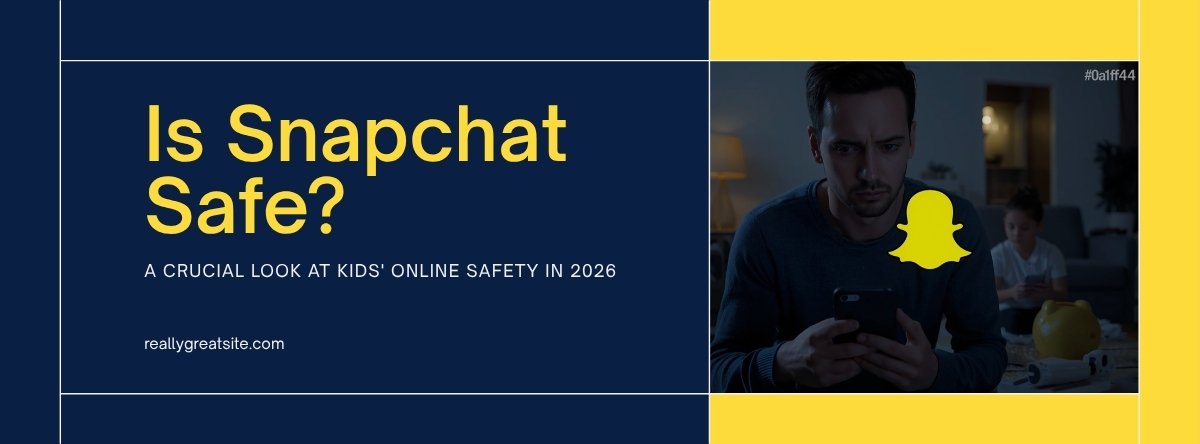 Is Snapchat safe for kids in 2026 — parent child phone safety guide